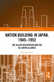 Nation Building in Japan 1945–1952