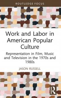 Work and Labor in American Popular Culture