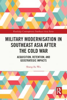 Military Modernisation in Southeast Asia after the Cold War