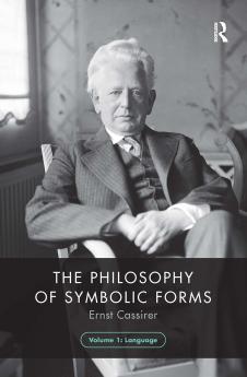 Philosophy of Symbolic Forms Volume 1