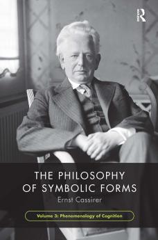 Philosophy of Symbolic Forms Volume 3