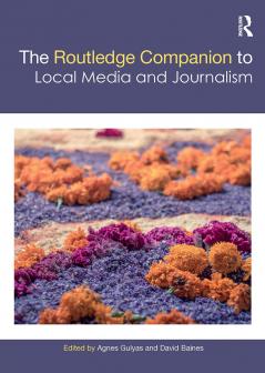 Routledge Companion to Local Media and Journalism