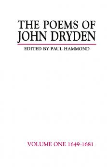 Poems of John Dryden: Volume One