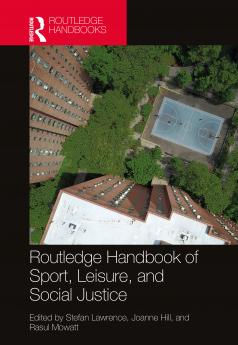 Routledge Handbook of Sport Leisure and Social Justice