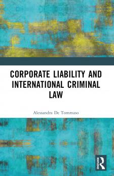 Corporate Liability and International Criminal Law