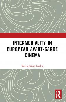 Intermediality in European Avant-garde Cinema