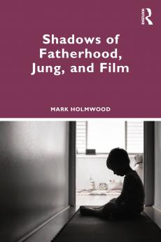 Shadows of Fatherhood Jung and Film