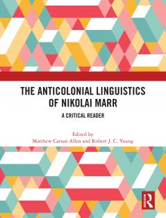 Anticolonial Linguistics of Nikolai Marr