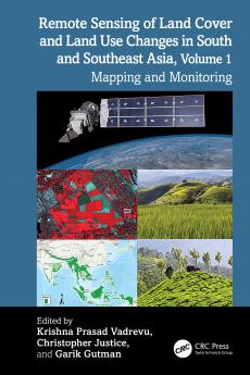 Remote Sensing of Land Cover and Land Use Changes in South and Southeast Asia Volume 1