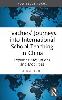 Teachers’ Journeys into International School Teaching in China