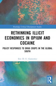 Rethinking Illicit Economies in Opium and Cocaine