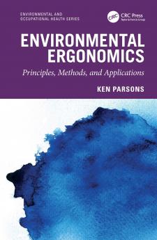 Environmental Ergonomics: Principles Methods and Applications