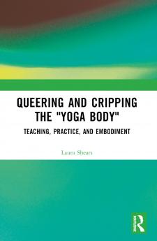 Queering and Cripping the “Yoga Body”
