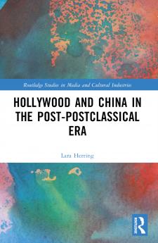 Hollywood and China in the Post-postclassical Era