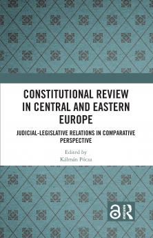 Constitutional Review in Central and Eastern Europe