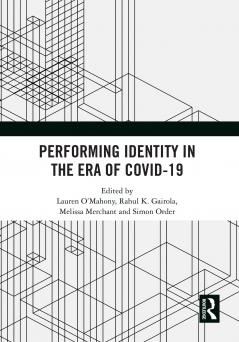 Performing Identity in the Era of COVID-19