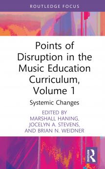 Points of Disruption in the Music Education Curriculum Volume 1