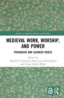 Medieval Work Worship and Power