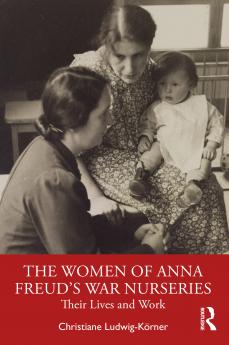 Women of Anna Freud’s War Nurseries