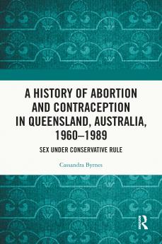 History of Abortion and Contraception in Queensland Australia 1960–1989
