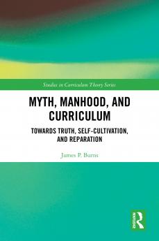 Myth Manhood and Curriculum