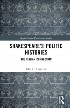 Shakespeare’s Politic Histories