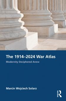 1914-2024 War Atlas