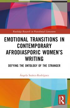 Emotional Transitions in Contemporary Afrodiasporic Women’s Writing