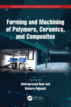 Forming and Machining of Polymers Ceramics and Composites