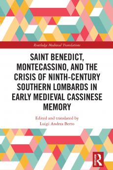 Saint Benedict Montecassino and the Crisis of Ninth-Century Southern Lombards in Early Medieval Cassinese Memory