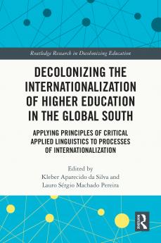 Decolonizing the Internationalization of Higher Education in the Global South