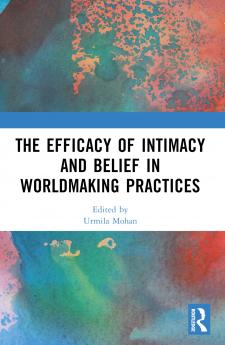 Efficacy of Intimacy and Belief in Worldmaking Practices