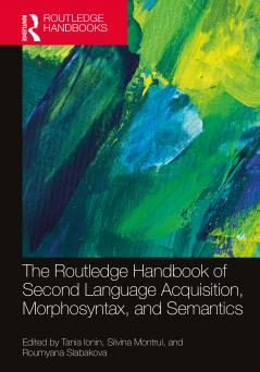 Routledge Handbook of Second Language Acquisition Morphosyntax and Semantics