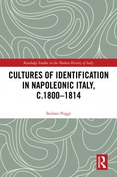 Cultures of Identification in Napoleonic Italy c.1800–1814