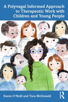 Polyvagal Informed Approach to Therapeutic Work with Children and Young People