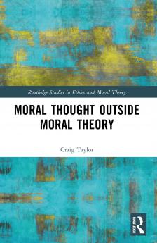 Moral Thought Outside Moral Theory