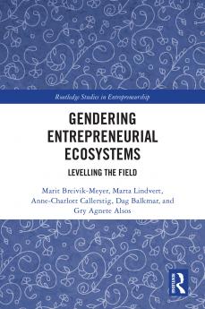 Gendering Entrepreneurial Ecosystems