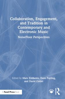 Collaboration Engagement and Tradition in Contemporary and Electronic Music