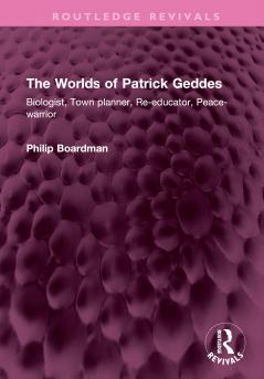 Worlds of Patrick Geddes