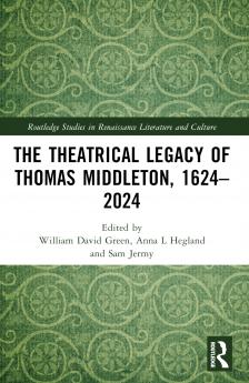 Theatrical Legacy of Thomas Middleton 1624–2024