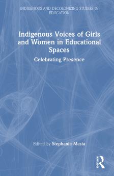 Indigenous Voices of Girls and Women in Educational Spaces