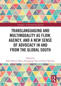 Translanguaging and Multimodality as Flow Agency and a New Sense of Advocacy in and from the Global South
