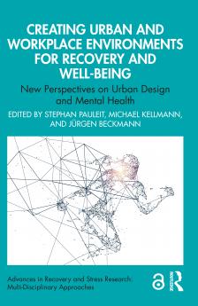 Creating Urban and Workplace Environments for Recovery and Well-being