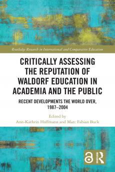 Critically Assessing the Reputation of Waldorf Education in Academia and the Public: Recent Developments the World Over 1987–2004