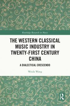Western Classical Music Industry in Twenty-First Century China