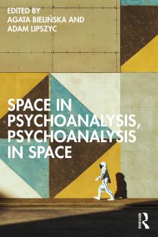 Space in Psychoanalysis Psychoanalysis in Space