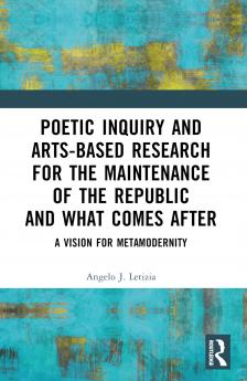 Poetic Inquiry and Arts-Based Research for the Maintenance of the Republic and What Comes After