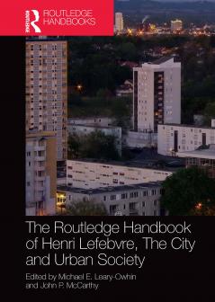 Routledge Handbook of Henri Lefebvre The City and Urban Society