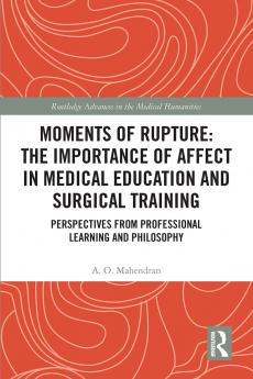 Moments of Rupture: The Importance of Affect in Medical Education and Surgical Training