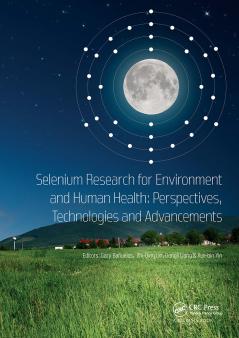 Selenium Research for Environment and Human Health: Perspectives Technologies and Advancements